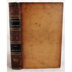 A History of the Colonies Planted by the English on the Continent of North America, from their Settlement to the Commencement of that War which Terminated in their Independence